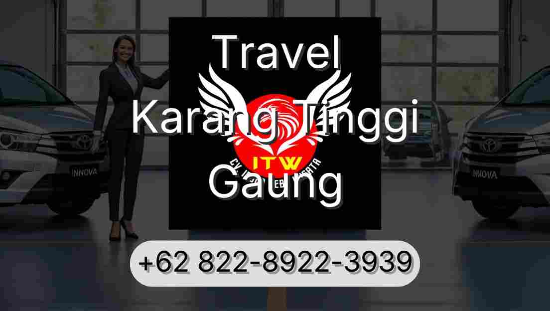 Travel Karang Tinggi Gaung