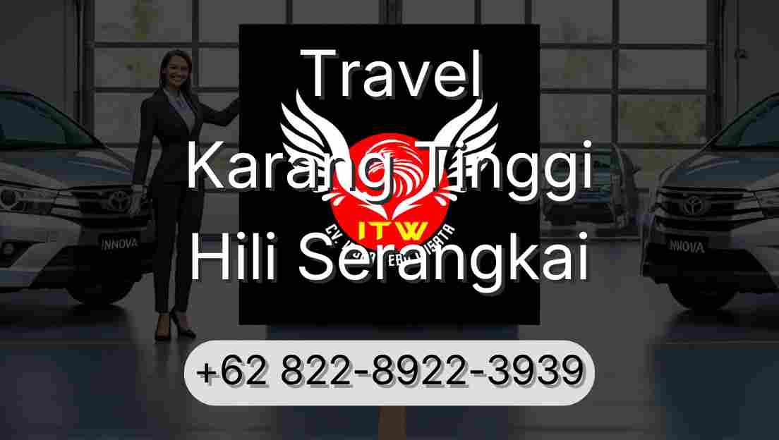 Travel Karang Tinggi Hili Serangkai