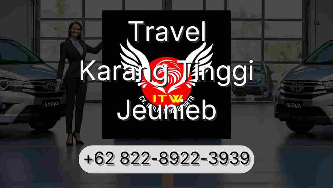 Travel Karang Tinggi Jeunieb