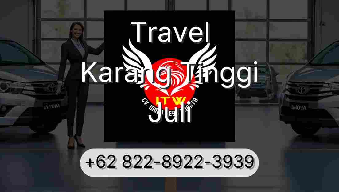 Travel Karang Tinggi Juli