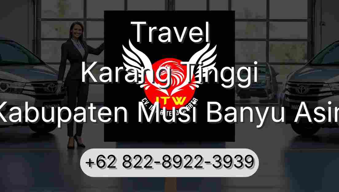 Travel Karang Tinggi Kabupaten Musi Banyu Asin