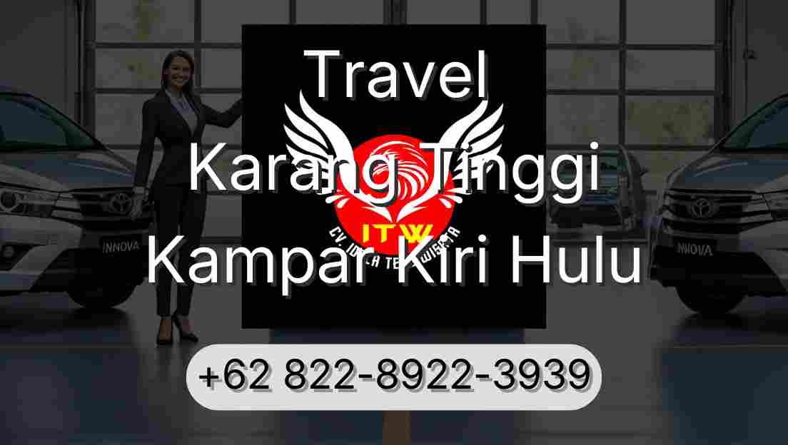 Travel Karang Tinggi Kampar Kiri Hulu