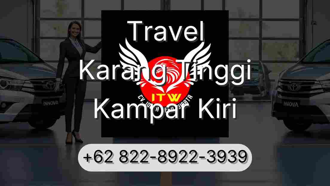 Travel Karang Tinggi Kampar Kiri