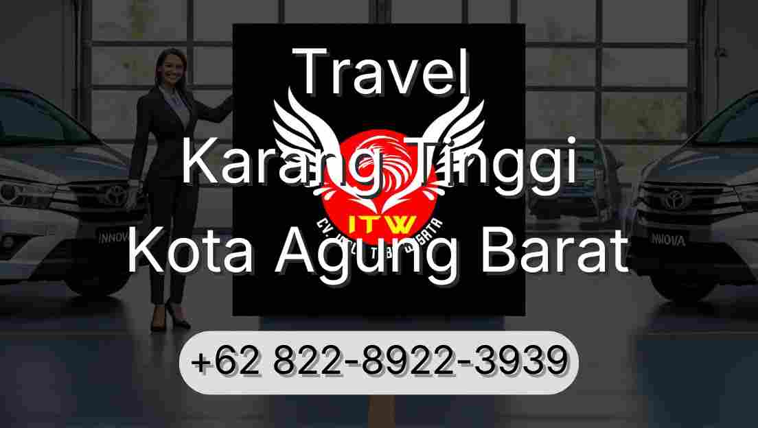 Travel Karang Tinggi Kota Agung Barat
