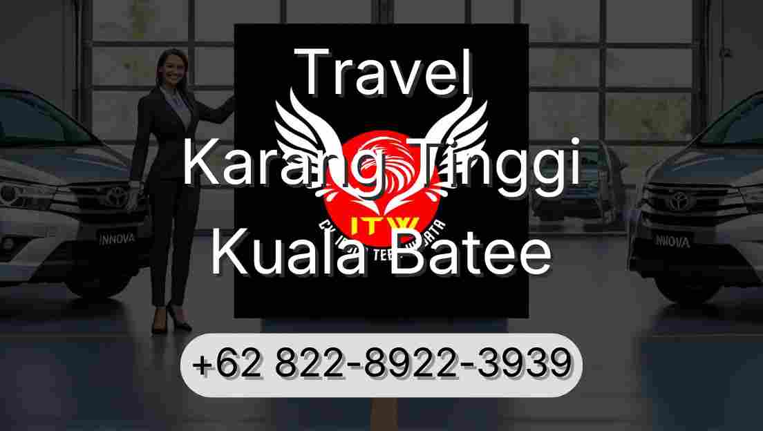 Travel Karang Tinggi Kuala Batee