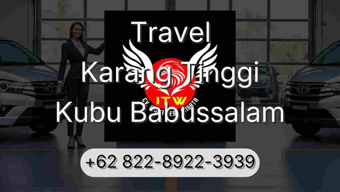 Travel Karang Tinggi Kubu Babussalam