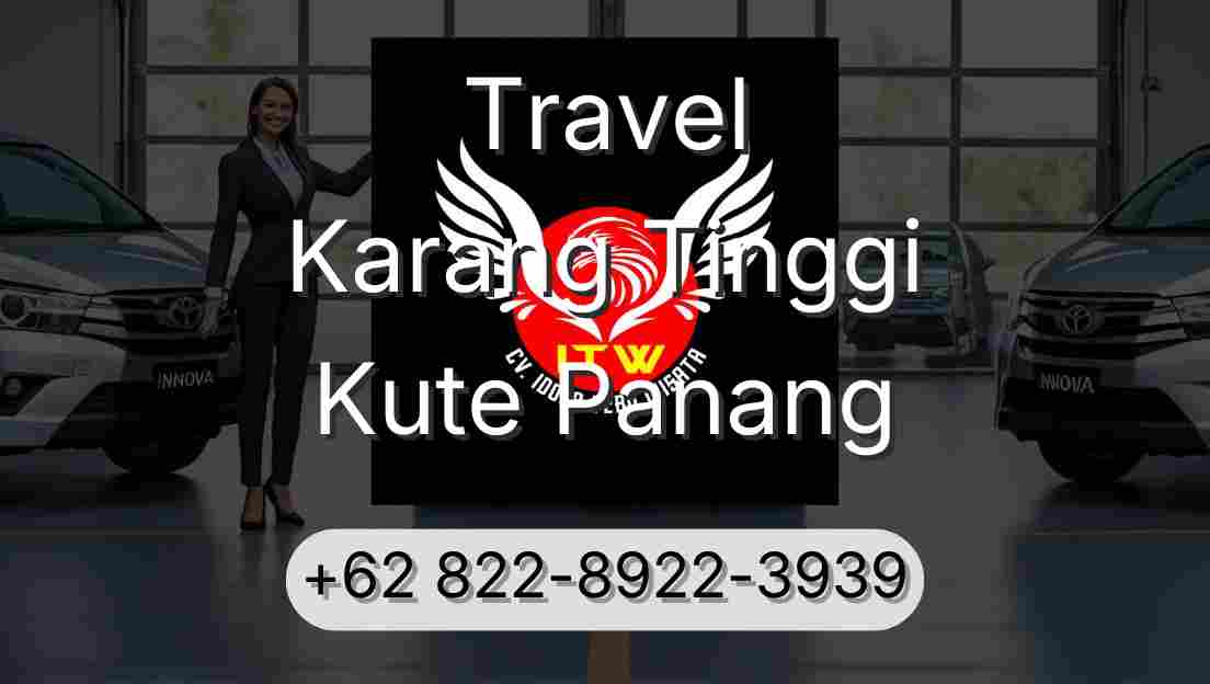 Travel Karang Tinggi Kute Panang