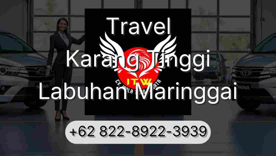 Travel Karang Tinggi Labuhan Maringgai