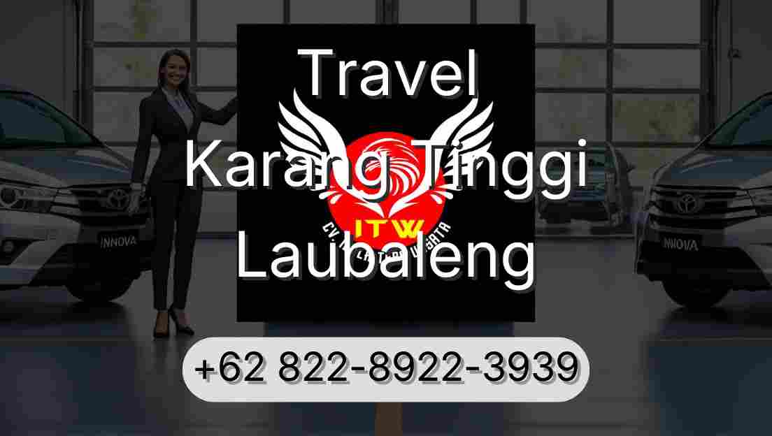 Travel Karang Tinggi Laubaleng
