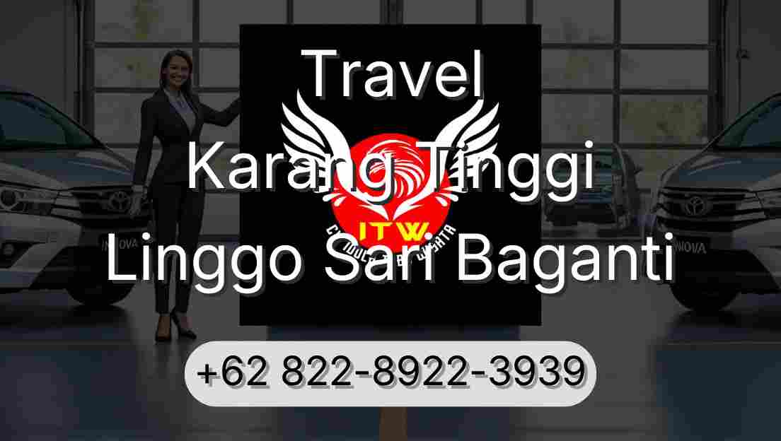 Travel Karang Tinggi Linggo Sari Baganti