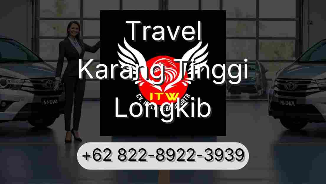 Travel Karang Tinggi Longkib