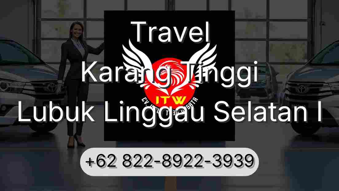 Travel Karang Tinggi Lubuk Linggau Selatan I