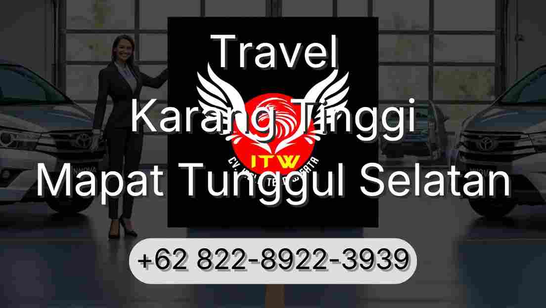 Travel Karang Tinggi Mapat Tunggul Selatan