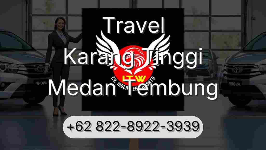 Travel Karang Tinggi Medan Tembung