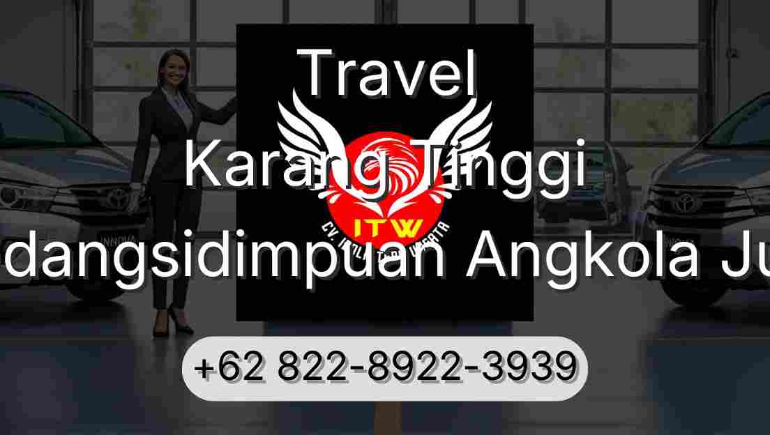 Travel Karang Tinggi Padangsidimpuan Angkola Julu