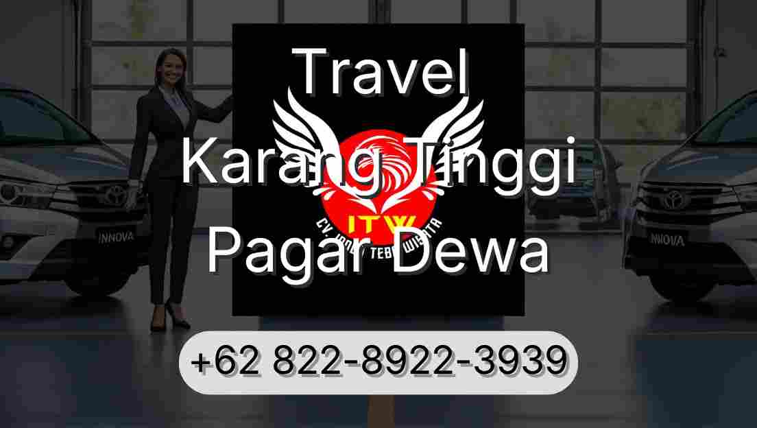 Travel Karang Tinggi Pagar Dewa