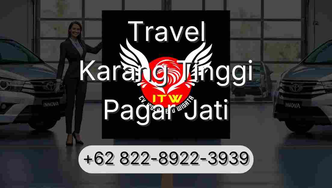 Travel Karang Tinggi Pagar Jati
