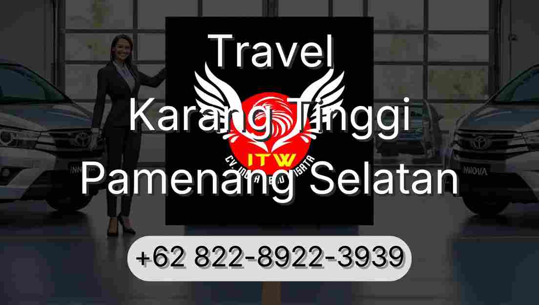 Travel Karang Tinggi Pamenang Selatan