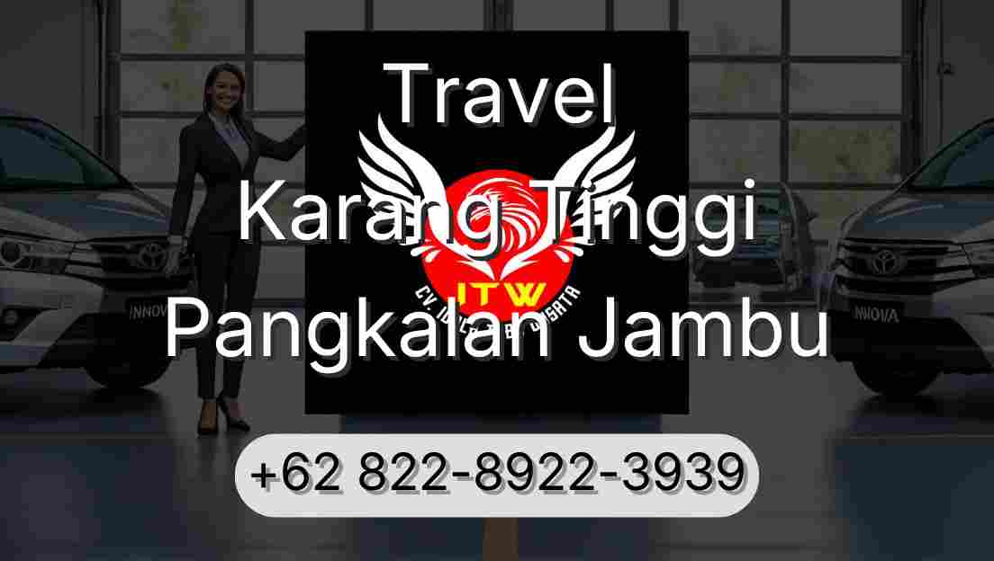 Travel Karang Tinggi Pangkalan Jambu