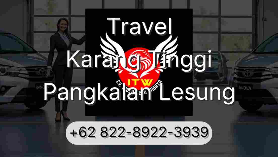 Travel Karang Tinggi Pangkalan Lesung