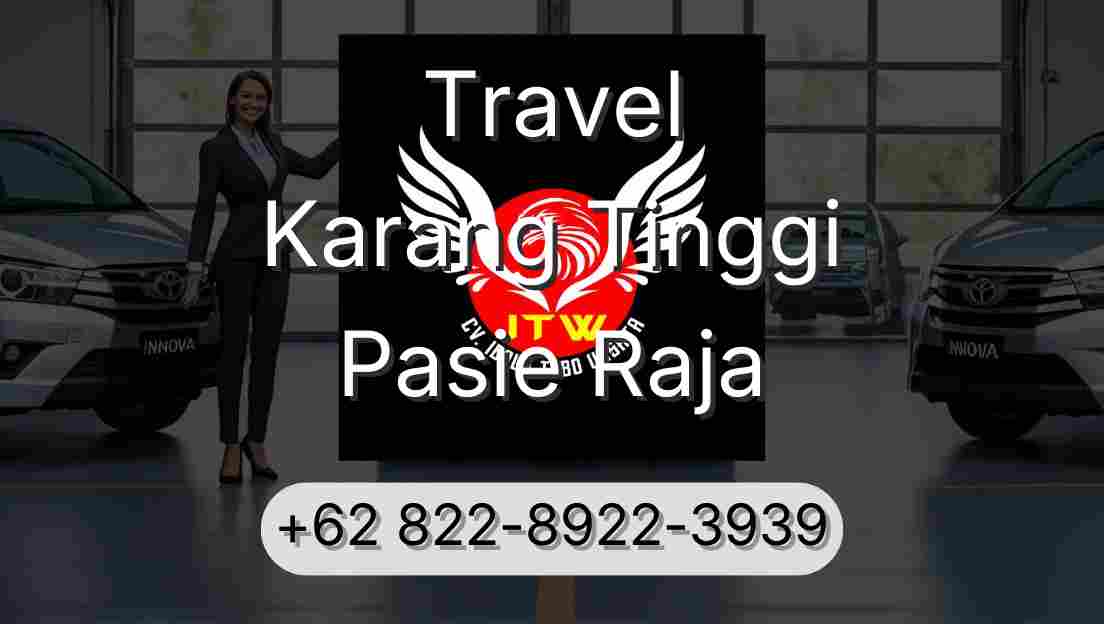 Travel Karang Tinggi Pasie Raja