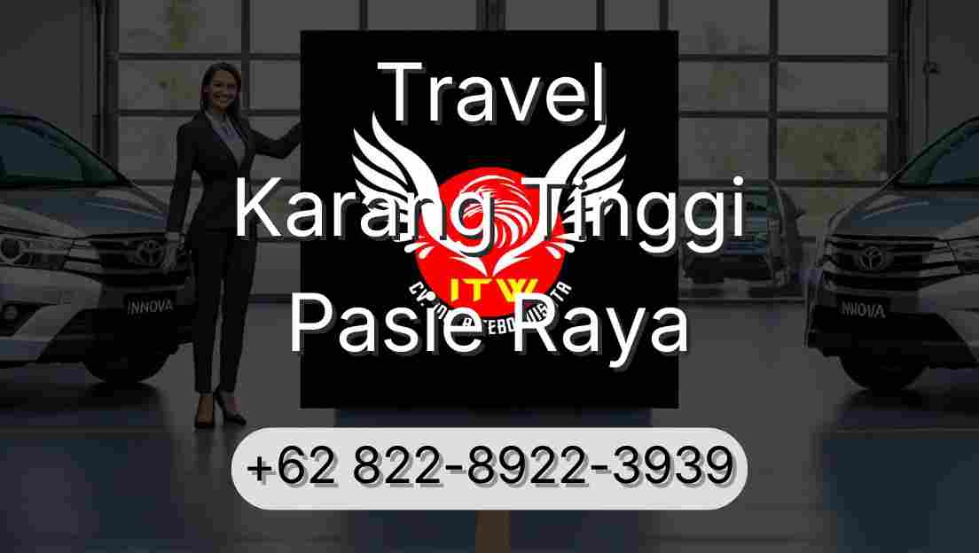 Travel Karang Tinggi Pasie Raya