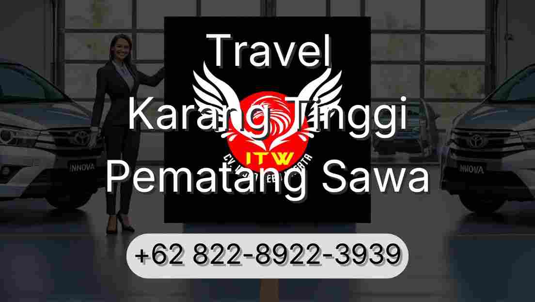 Travel Karang Tinggi Pematang Sawa