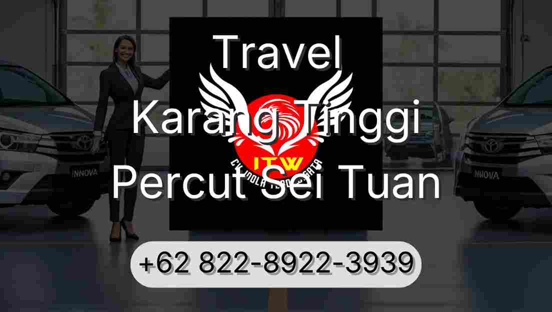 Travel Karang Tinggi Percut Sei Tuan