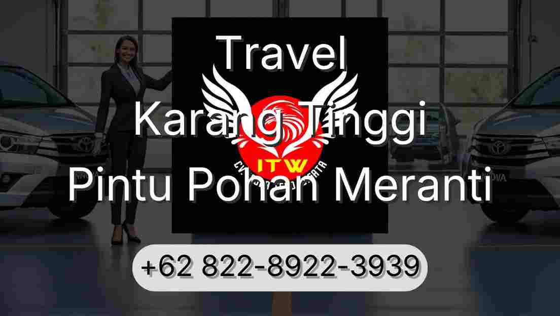 Travel Karang Tinggi Pintu Pohan Meranti