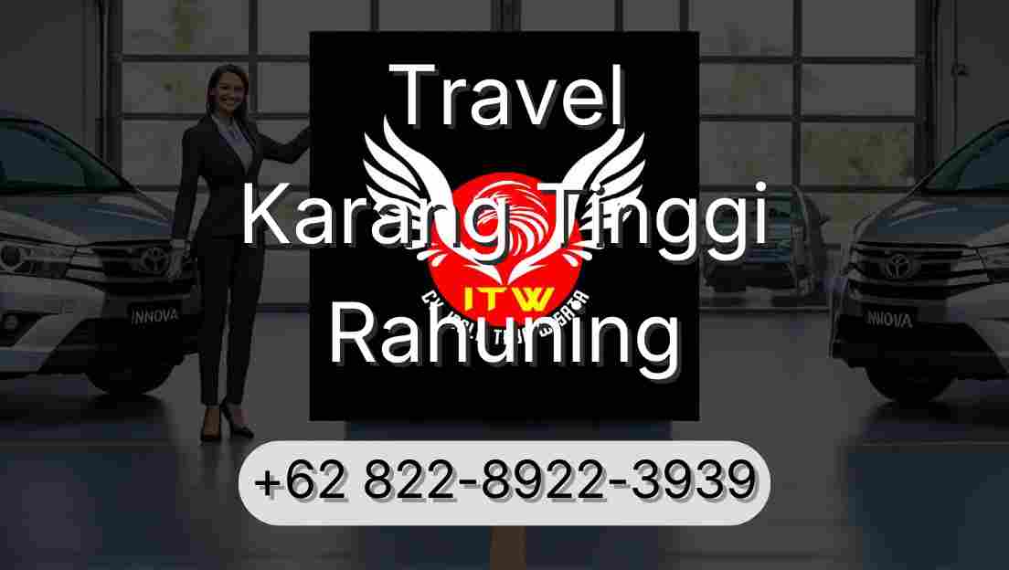 Travel Karang Tinggi Rahuning