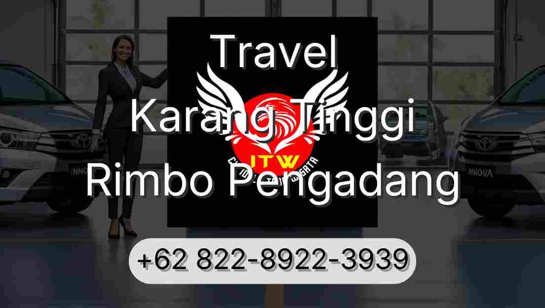 Travel Karang Tinggi Rimbo Pengadang