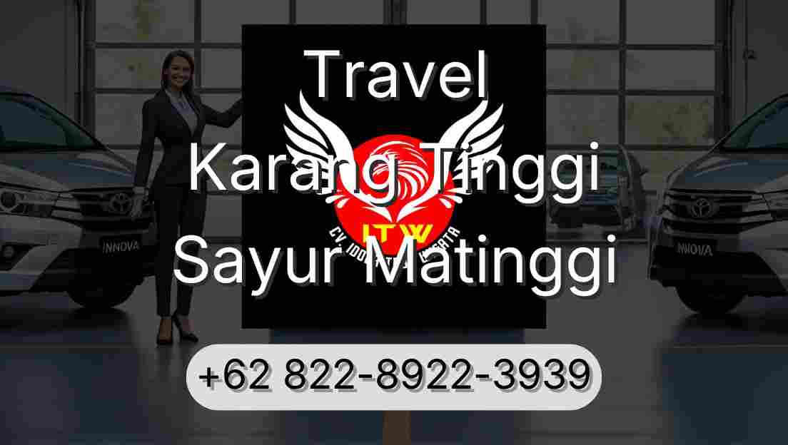 Travel Karang Tinggi Sayur Matinggi