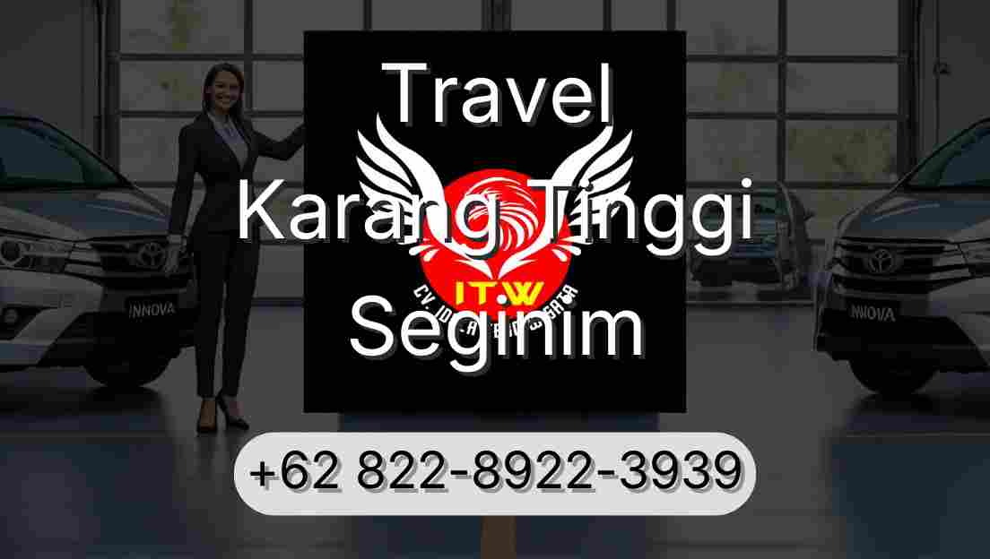 Travel Karang Tinggi Seginim