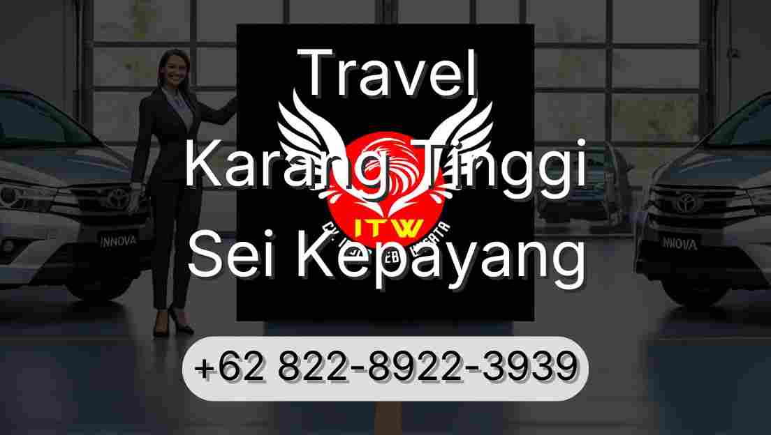 Travel Karang Tinggi Sei Kepayang