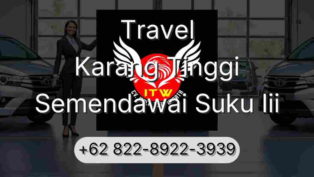 Travel Karang Tinggi Semendawai Suku Iii