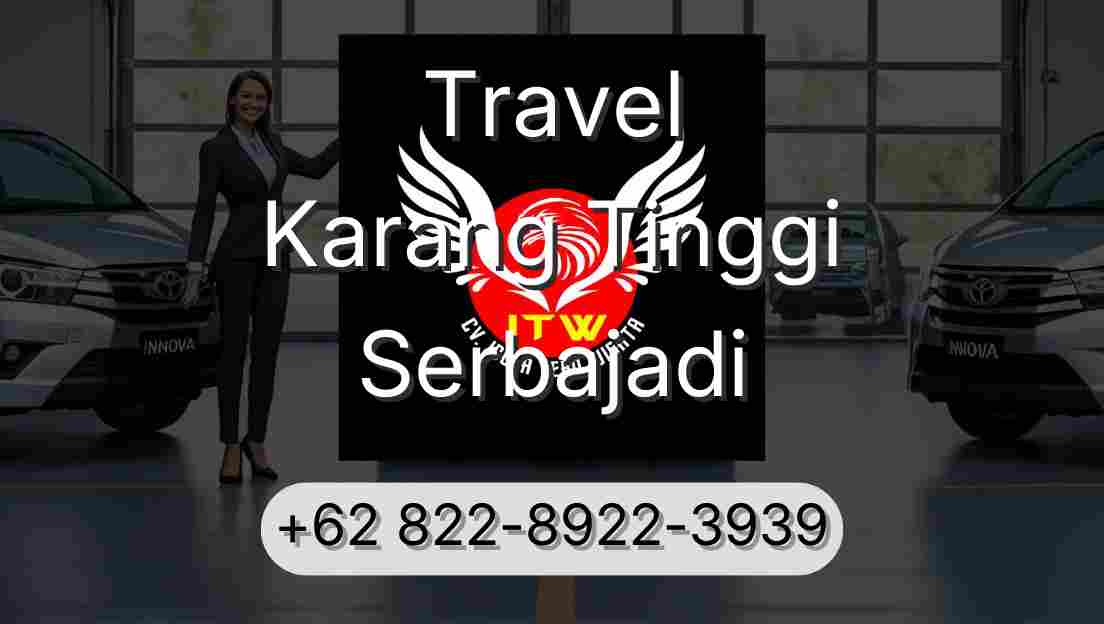 Travel Karang Tinggi Serbajadi