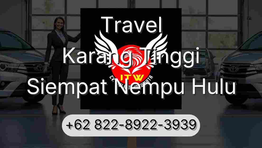Travel Karang Tinggi Siempat Nempu Hulu