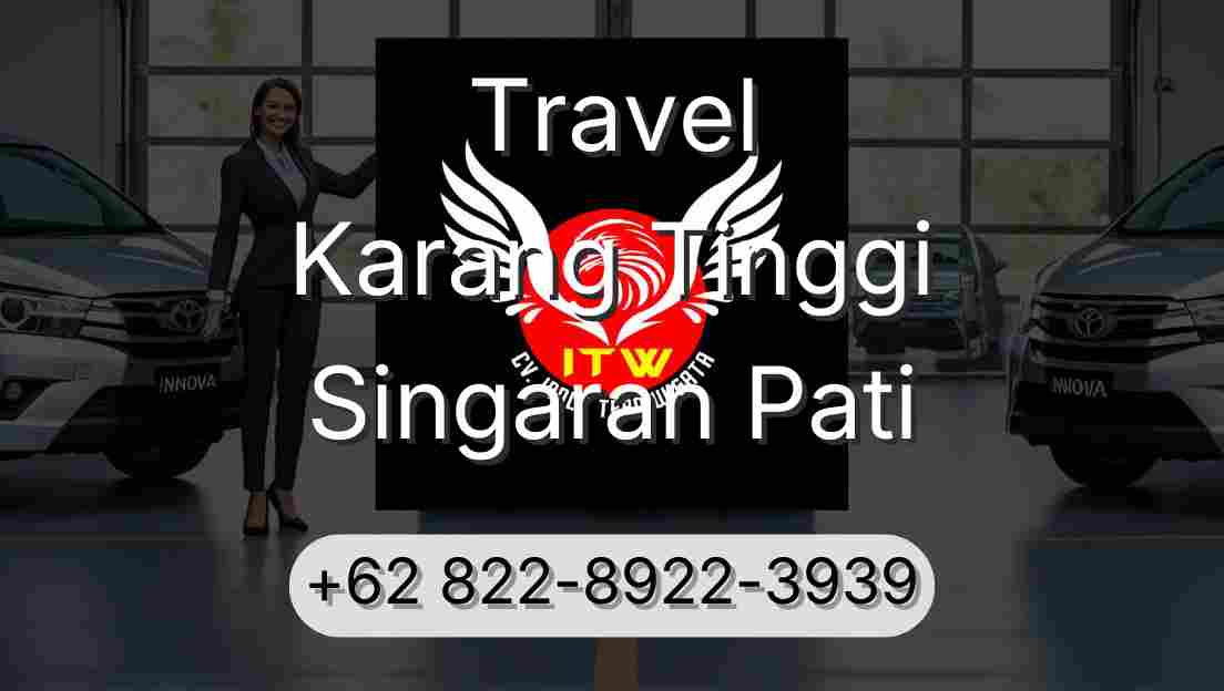 Travel Karang Tinggi Singaran Pati