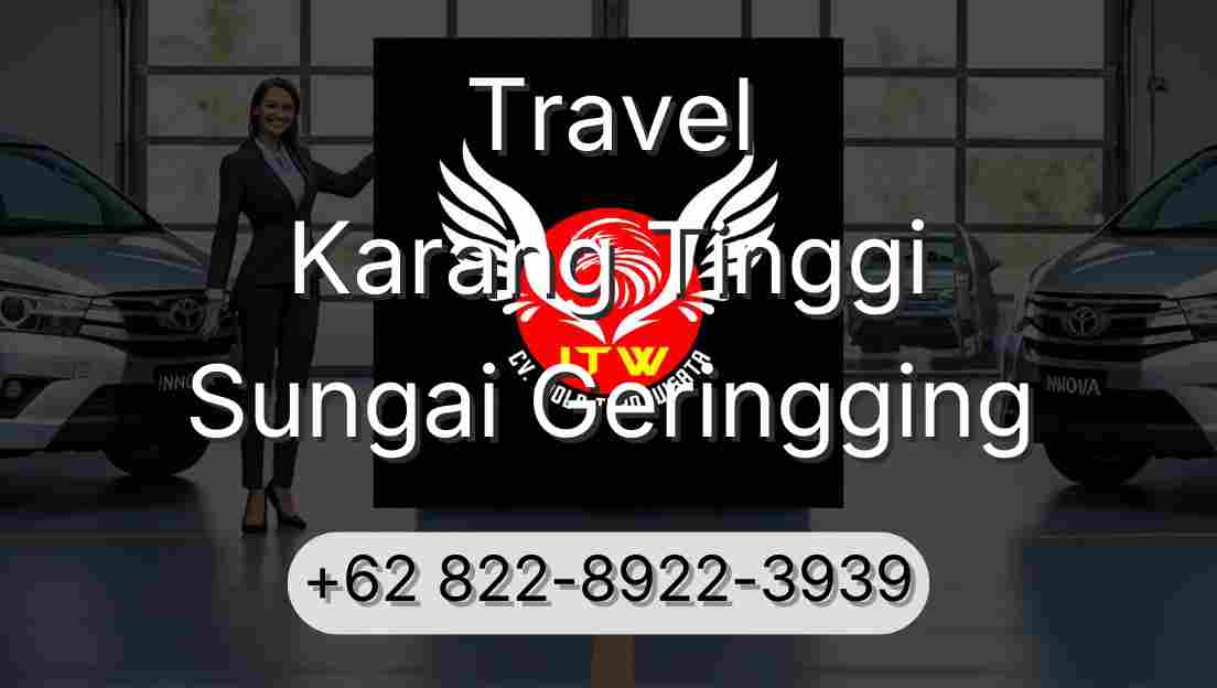 Travel Karang Tinggi Sungai Geringging