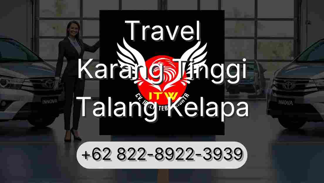 Travel Karang Tinggi Talang Kelapa