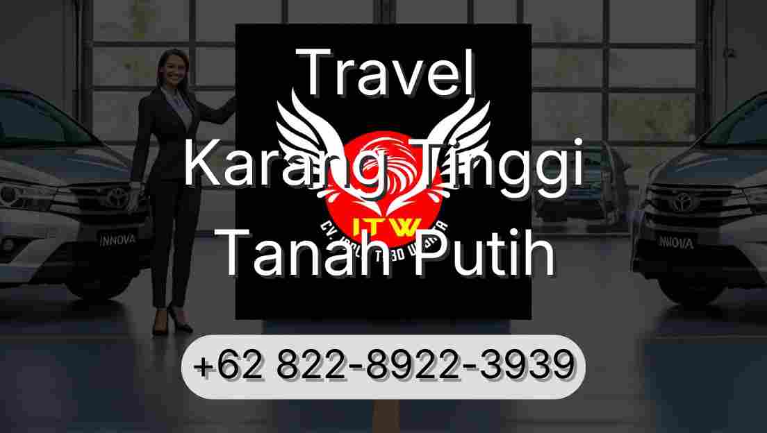 Travel Karang Tinggi Tanah Putih