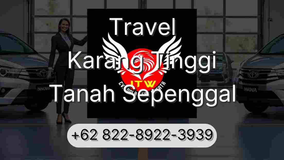 Travel Karang Tinggi Tanah Sepenggal