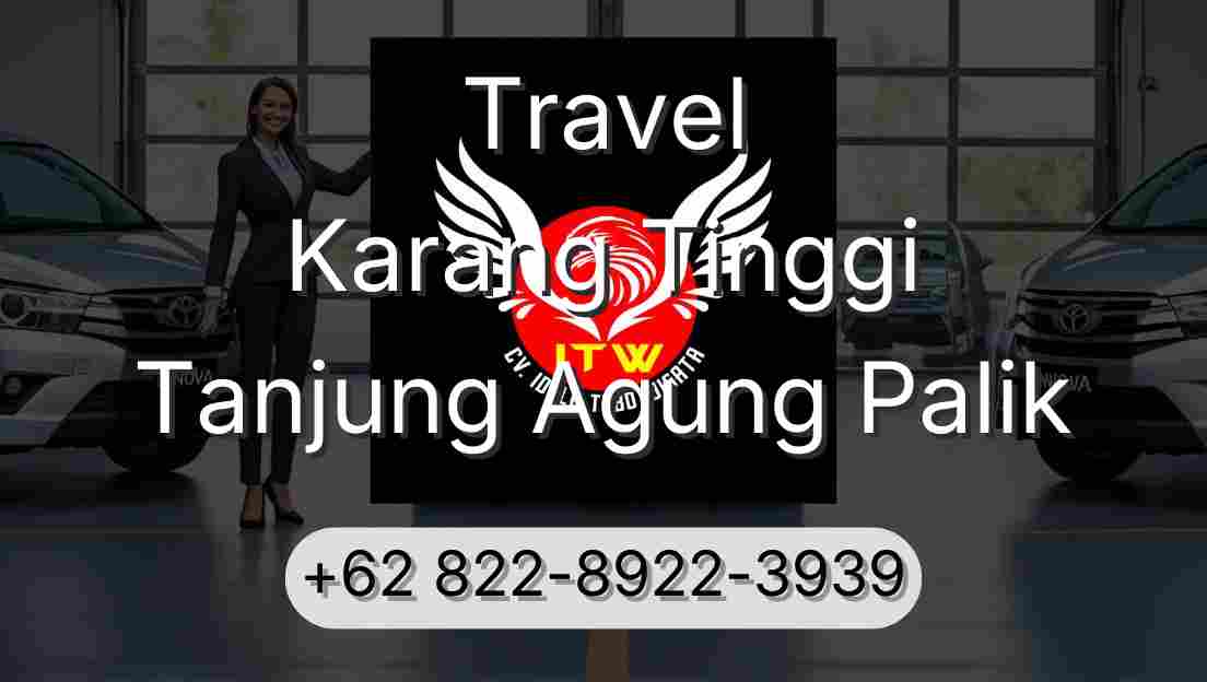 Travel Karang Tinggi Tanjung Agung Palik