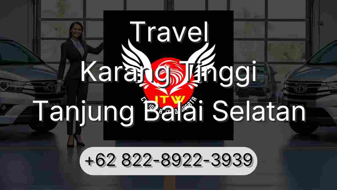Travel Karang Tinggi Tanjung Balai Selatan