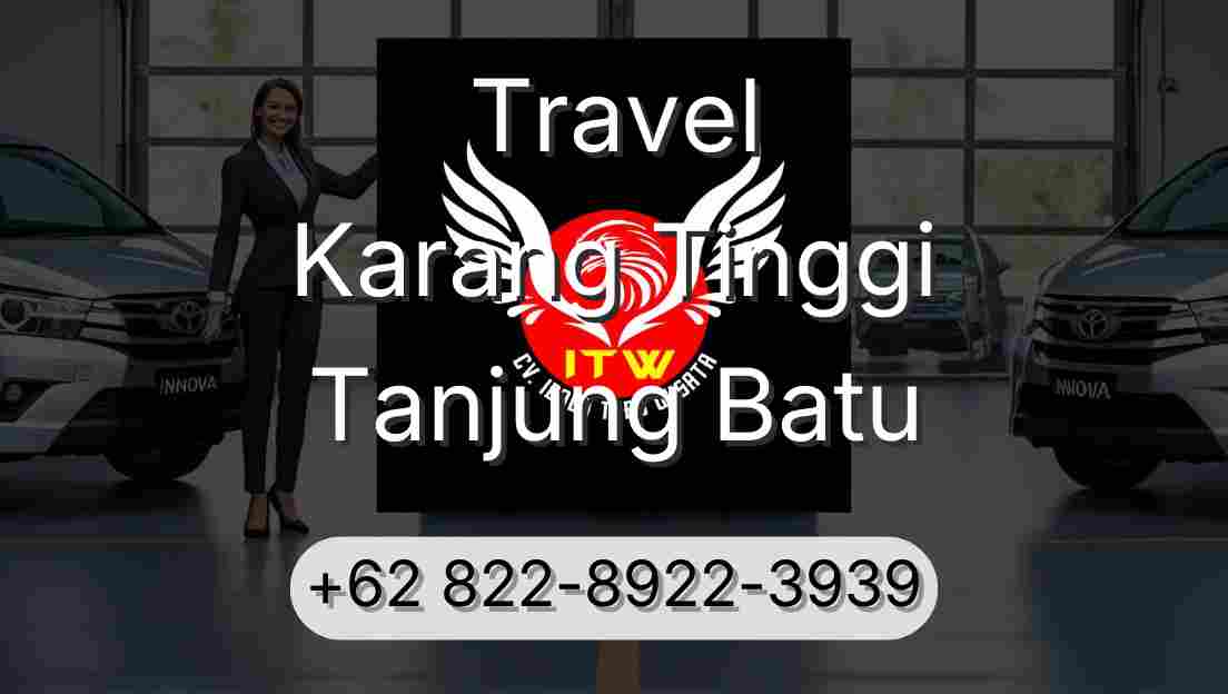 Travel Karang Tinggi Tanjung Batu