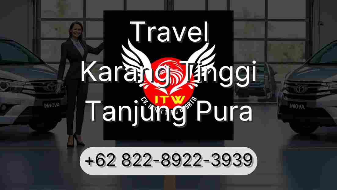 Travel Karang Tinggi Tanjung Pura