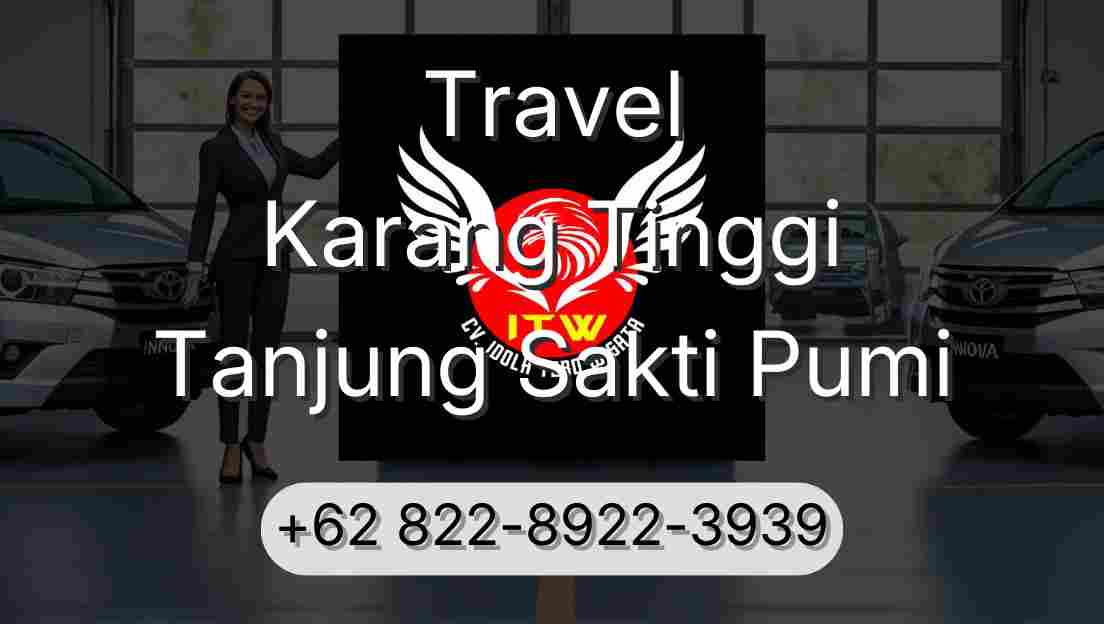 Travel Karang Tinggi Tanjung Sakti Pumi