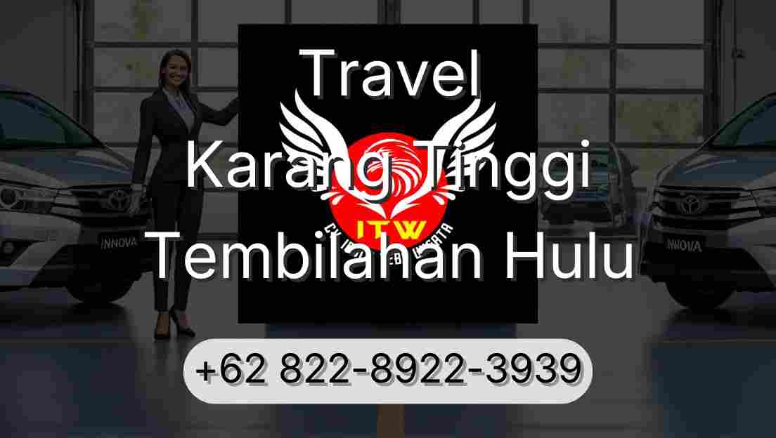 Travel Karang Tinggi Tembilahan Hulu