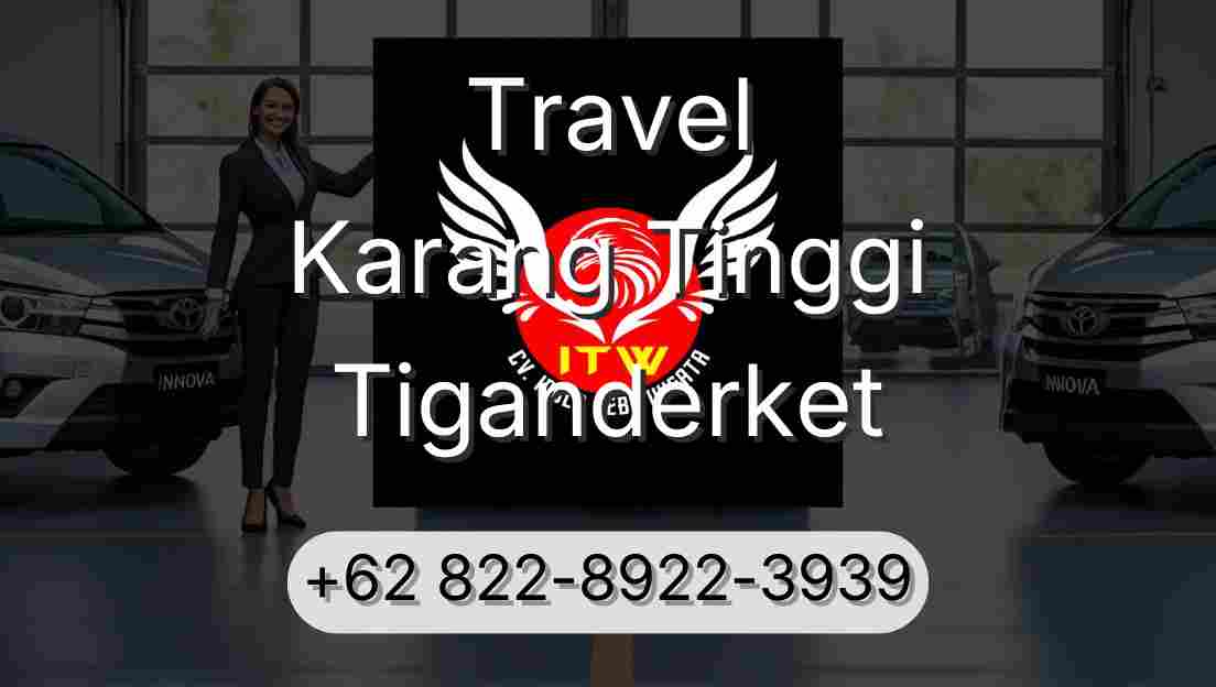 Travel Karang Tinggi Tiganderket