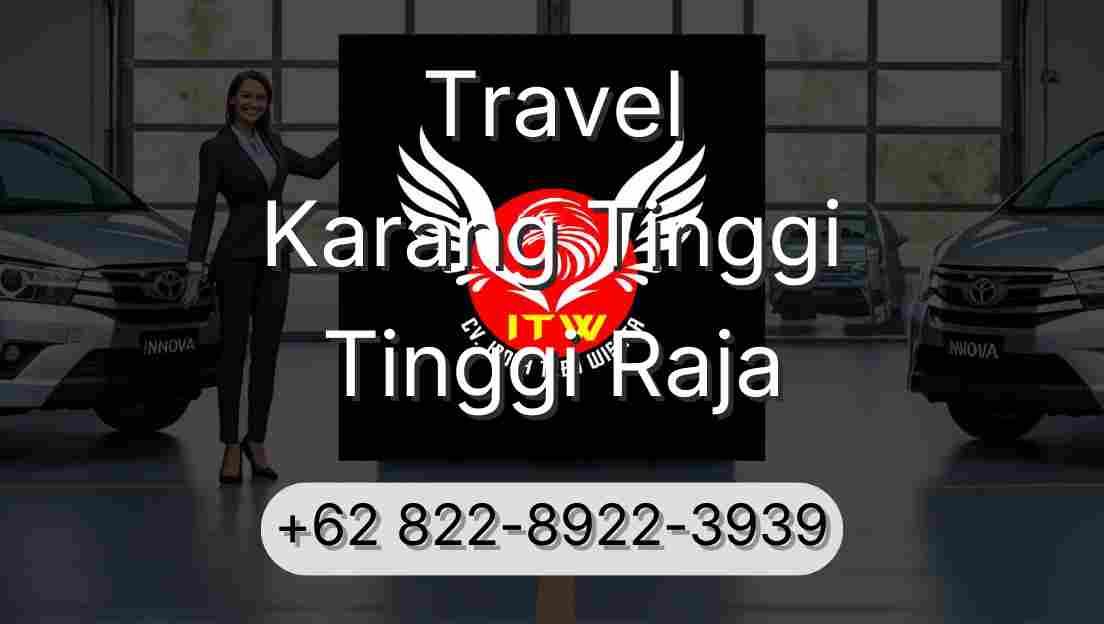 Travel Karang Tinggi Tinggi Raja